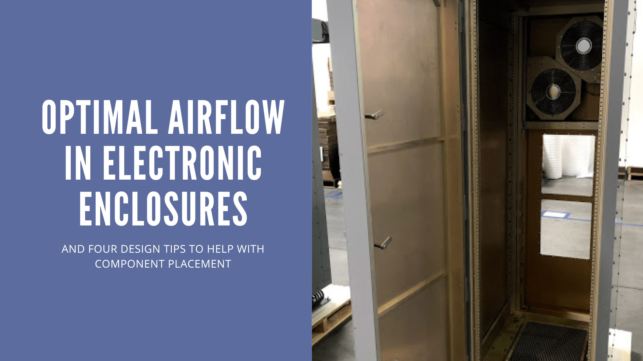 Optimal Airflow in Electronic Enclosures; and 4 Design Tips