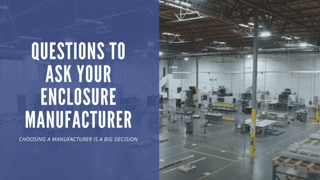 Questions To Ask Your Electronic Enclosure Manufacturer