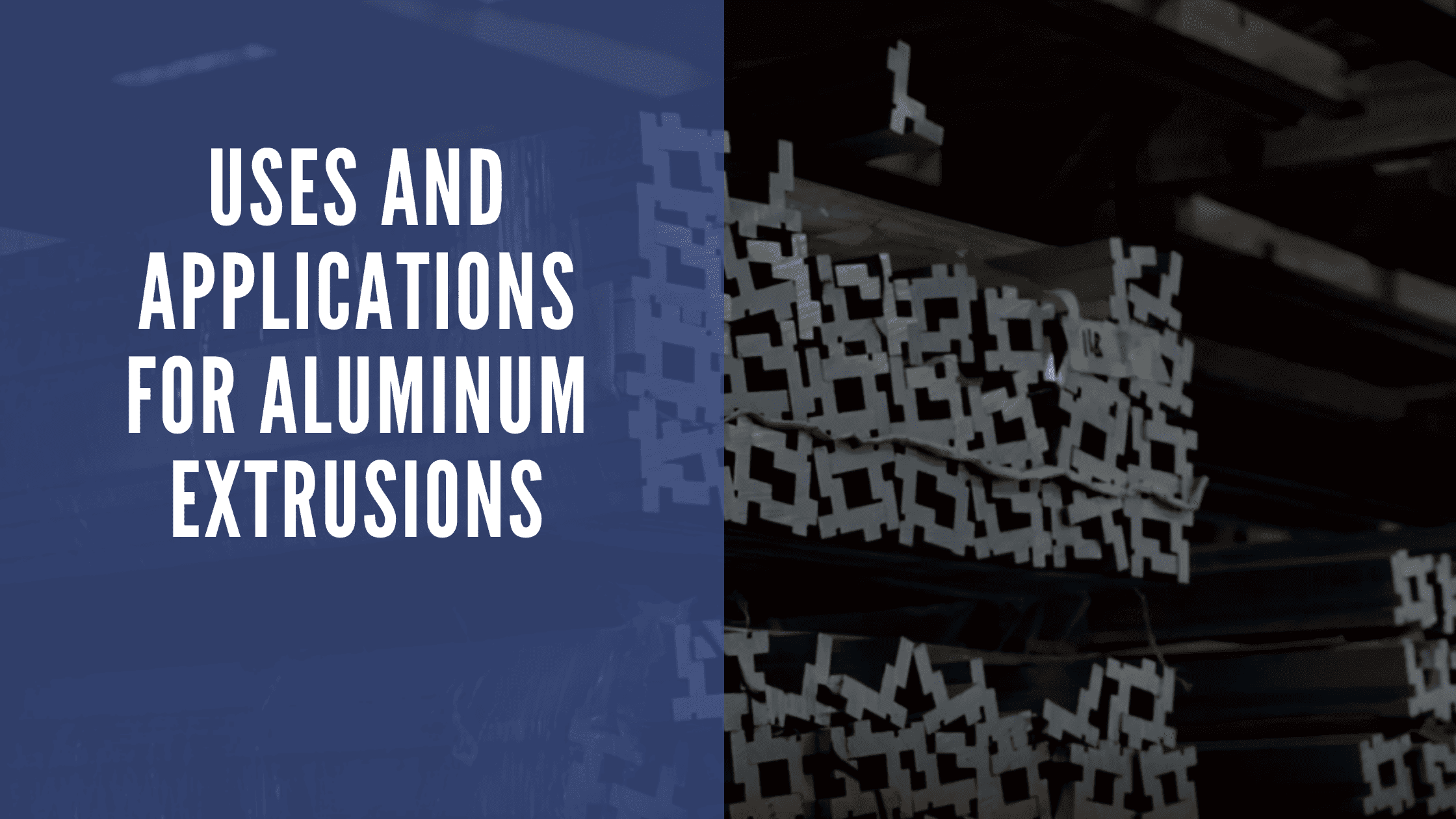 Uses and Applications for Aluminum Extrusions
