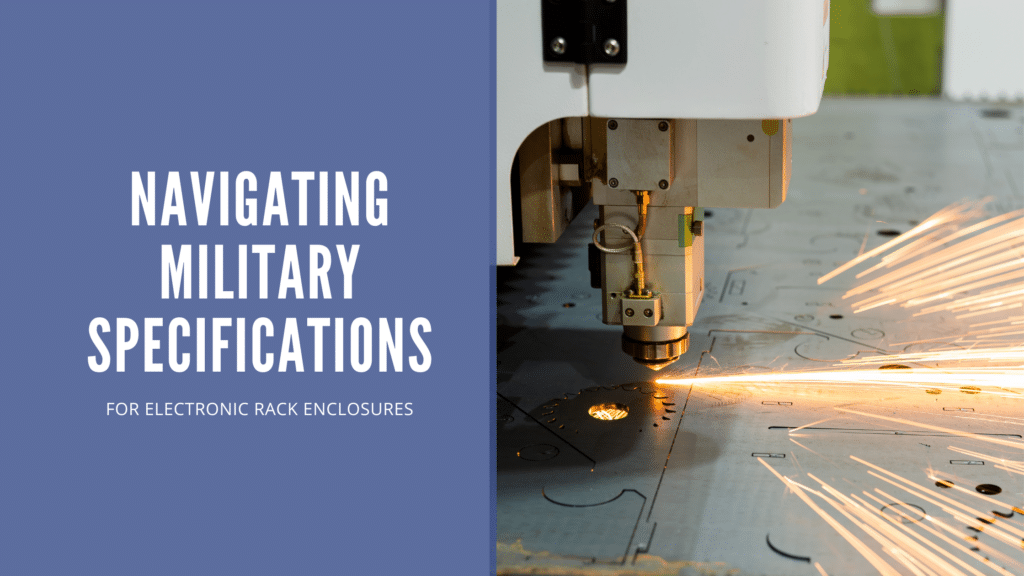 Navigating Military Specifications For Electronic Rack Enclosures